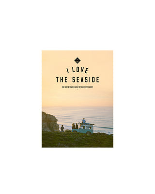 I Love The Seaside Southwest Europe