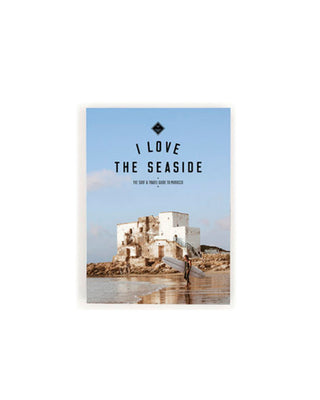 I Love The Seaside The Surf and Travel Guide Morocco